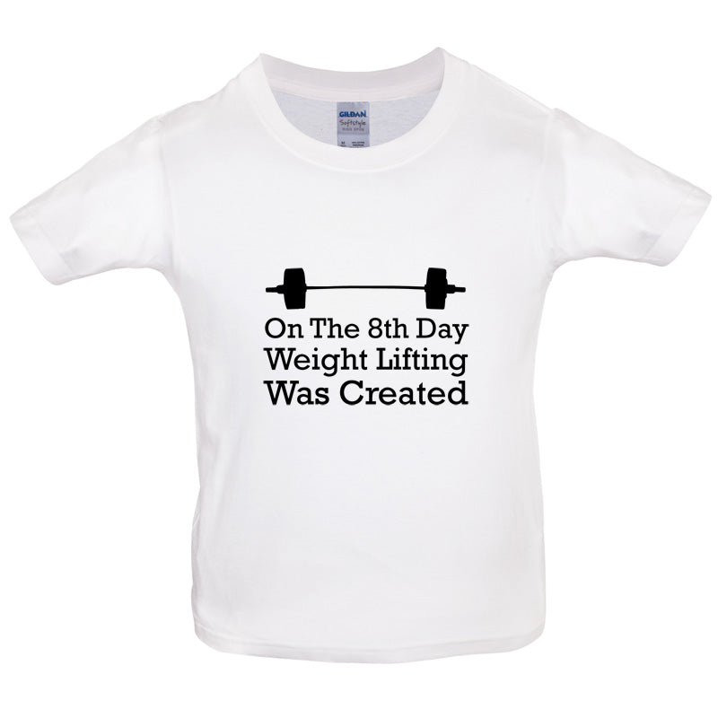 On The 8th Day Weight Lifting Was Created Kids T Shirt