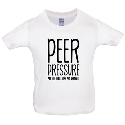 Peer Pressure All The Cool Kids Are Doing It Kids T Shirt