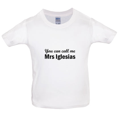 You Can Call Me Mrs Iglesias Kids T Shirt