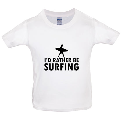 I'd Rather Be Surfing Kids T Shirt