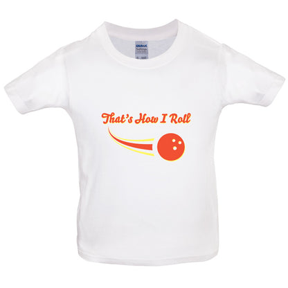 That's How I Roll Bowling Kids T Shirt