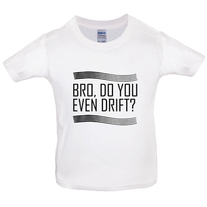 Bro, Do You Even Drift Kids T Shirt