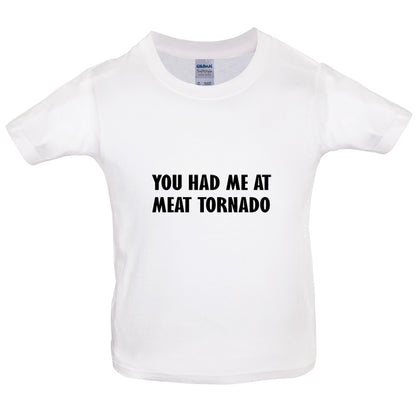 You Had Me At Meat Tornado Kids T Shirt