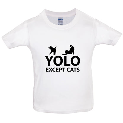 Yolo Except Cats Kids T Shirt