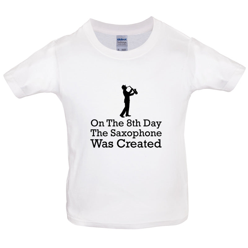 On The 8th Day Saxophone Was Created Kids T Shirt