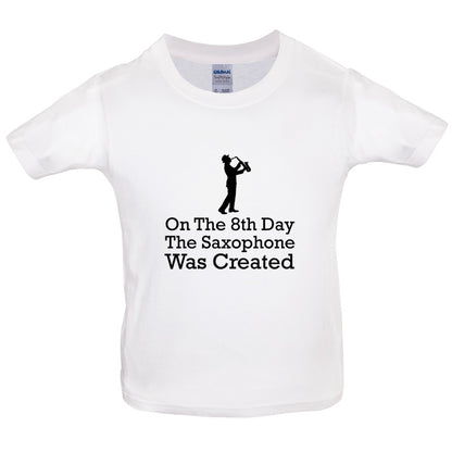 On The 8th Day Saxophone Was Created Kids T Shirt