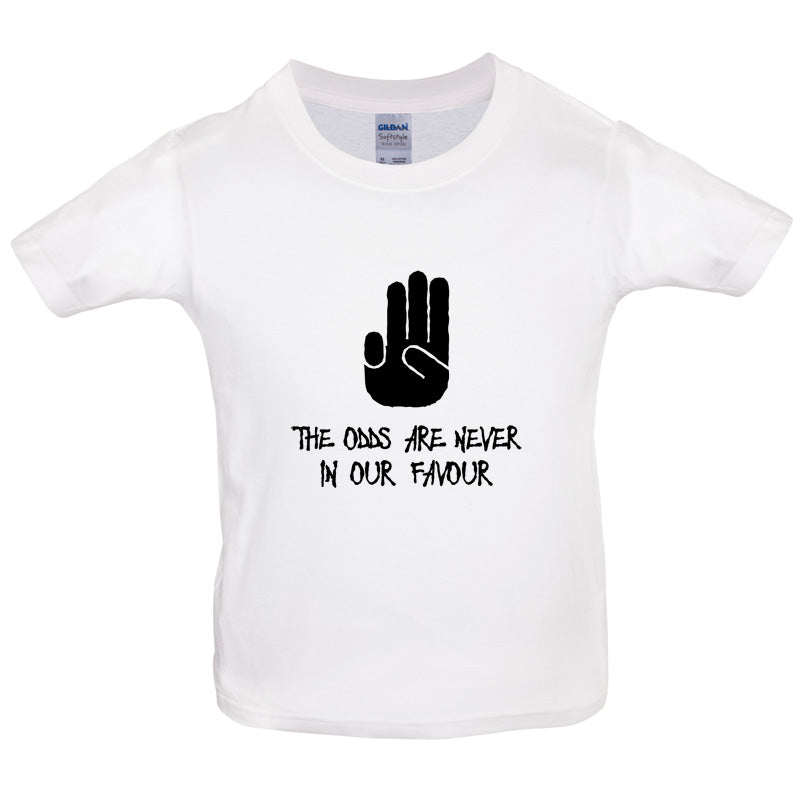 The Odds Are Never In Our Favour Kids T Shirt