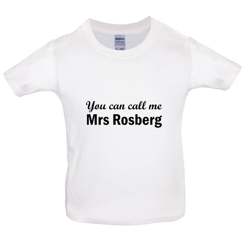 You Can Call Me Mrs Rosberg Kids T Shirt