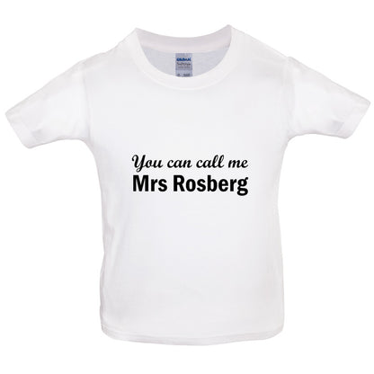 You Can Call Me Mrs Rosberg Kids T Shirt