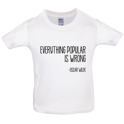 Everything Popular is Wrong Kids T Shirt