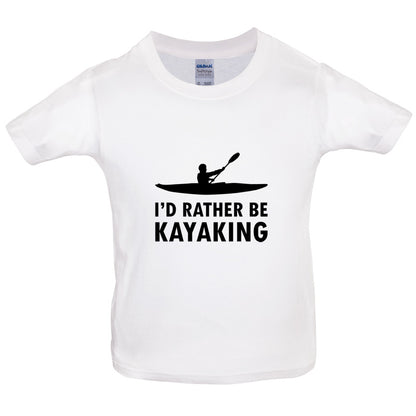 I'd Rather Be Kayaking Kids T Shirt