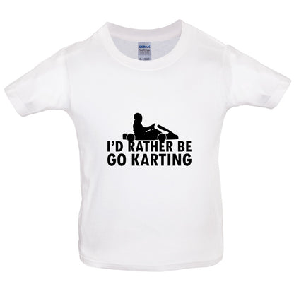 I'd Rather Be Go Karting Kids T Shirt