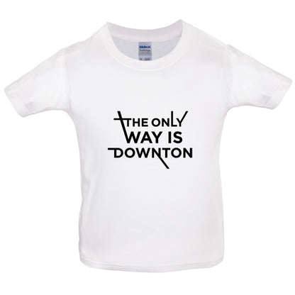 The Only Way Is Downton Kids T Shirt