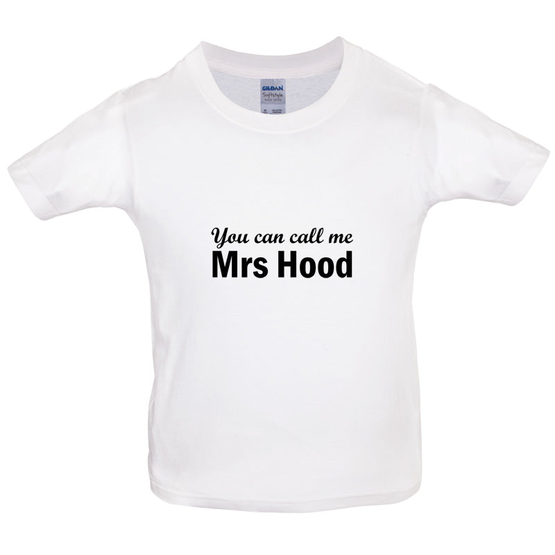 You Can Call Me Mrs Hood Kids T Shirt