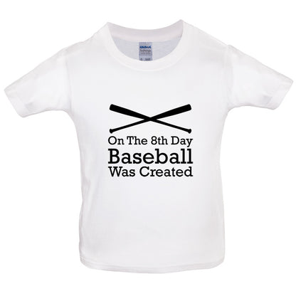 On The 8th Day Baseball Was Created Kids T Shirt