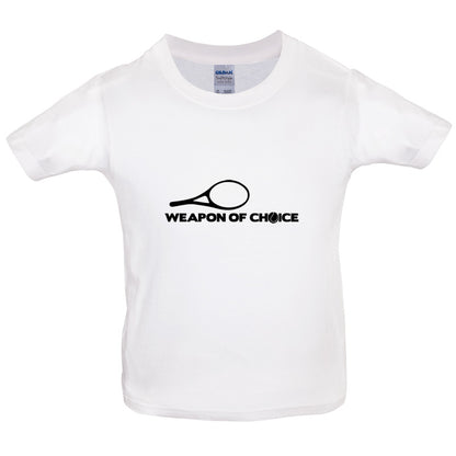 Weapon Of Choice Tennis Kids T Shirt