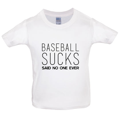 Baseball Sucks Said No One Ever Kids T Shirt