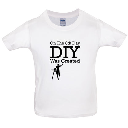 On The 8th Day DIY Was Created Kids T Shirt