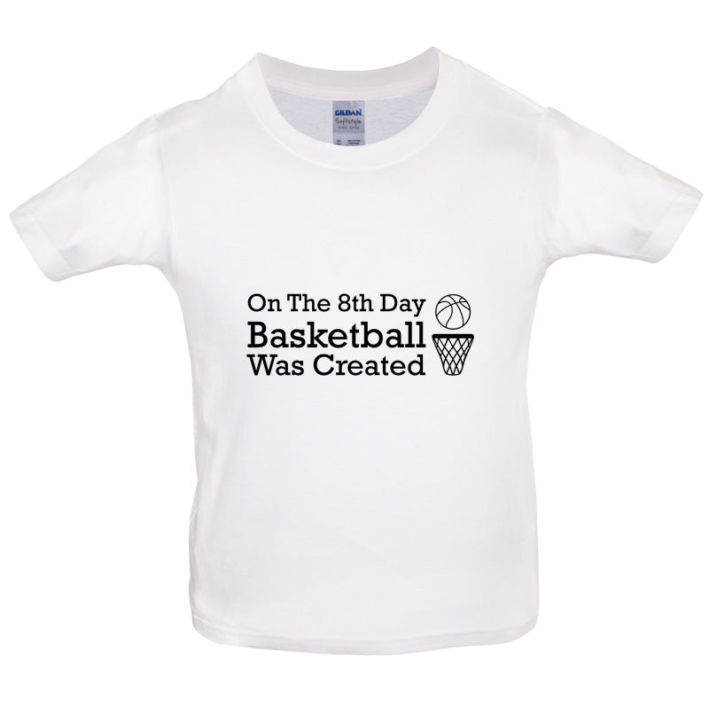 On The 8th Day Basketball Was Created Kids T Shirt