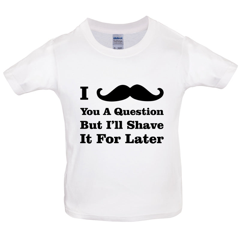 I Moustache You A Question Kids T Shirt