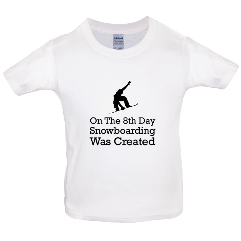 On The 8th Day Snowboarding Was Created Kids T Shirt