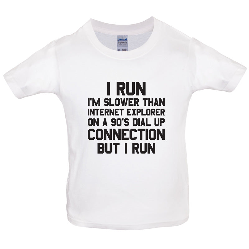 I Run, Slower Than Internet Explorer Kids T Shirt