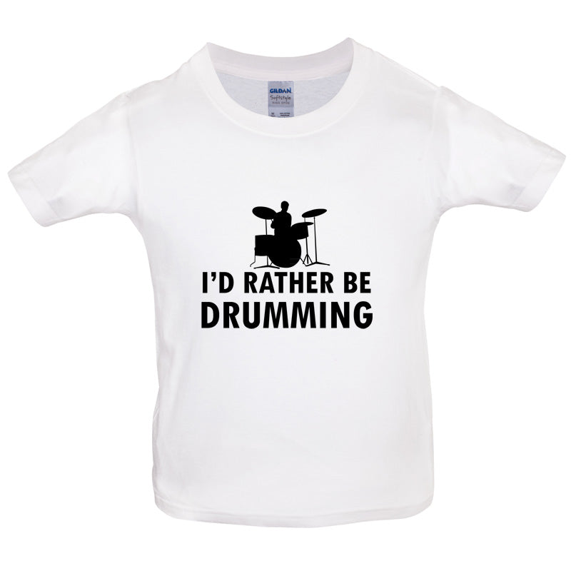 I'd Rather Be Drumming Kids T Shirt