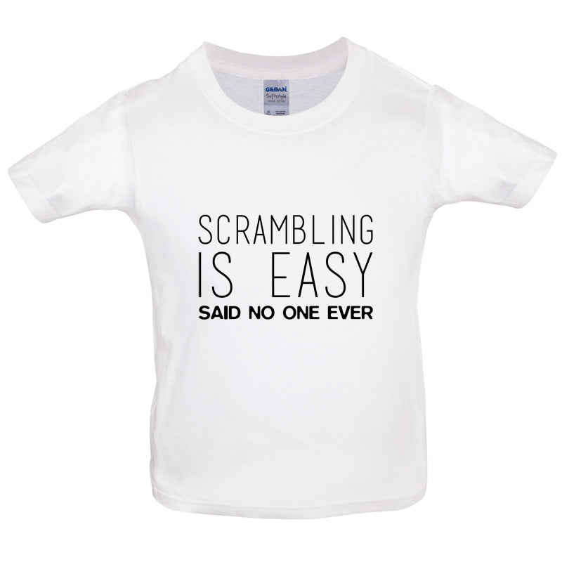 Scrambling Is Easy Said No One Ever Kids T Shirt