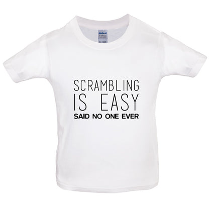 Scrambling Is Easy Said No One Ever Kids T Shirt