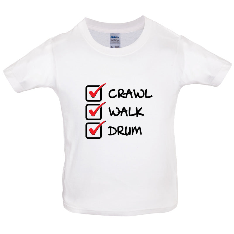 Crawl Walk Drum Kids T Shirt