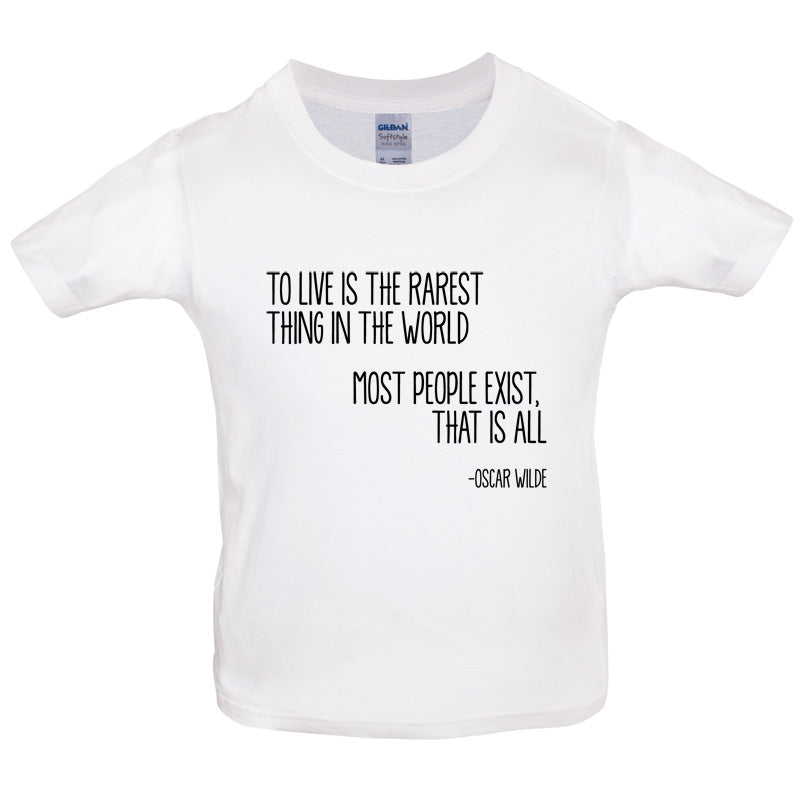 To Live Is The Rarest Thing In The World Kids T Shirt