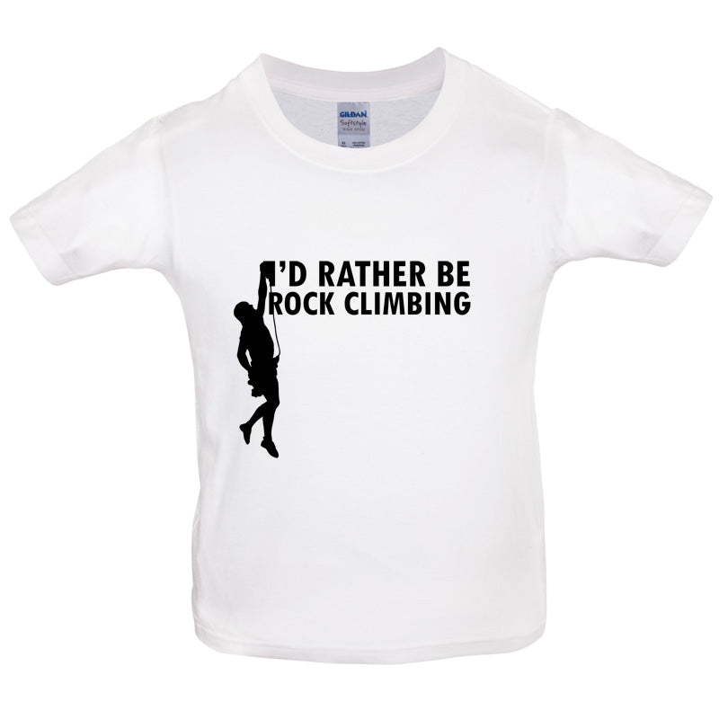 I'd Rather Be Rock Climbing Kids T Shirt