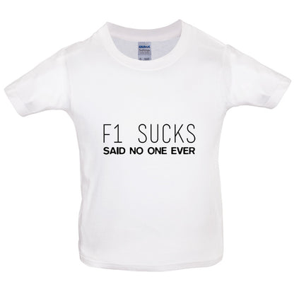 F1 Sucks Said No One Ever Kids T Shirt