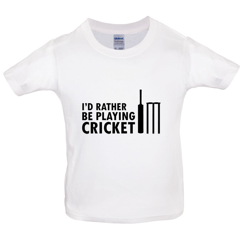 I'd Rather Be Playing Cricket Kids T Shirt