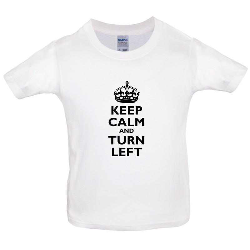 Keep Calm and Turn Left Kids T Shirt