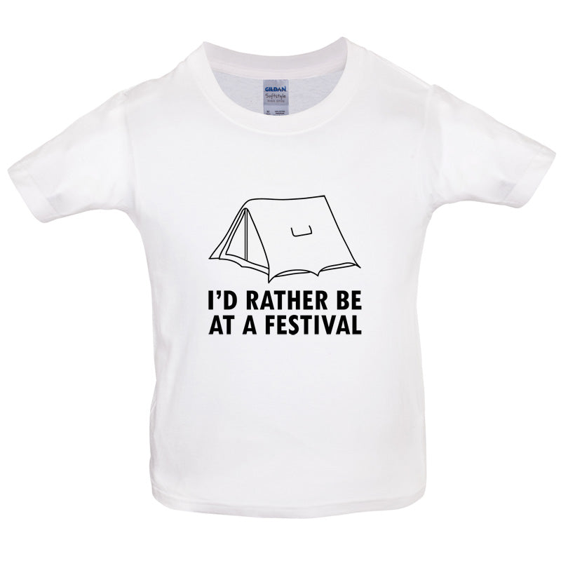 I'd Rather Be At A Festival Kids T Shirt