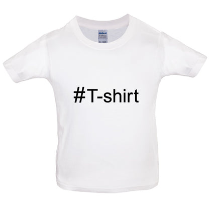 #T-Shirt (Hashtag) Kids T Shirt