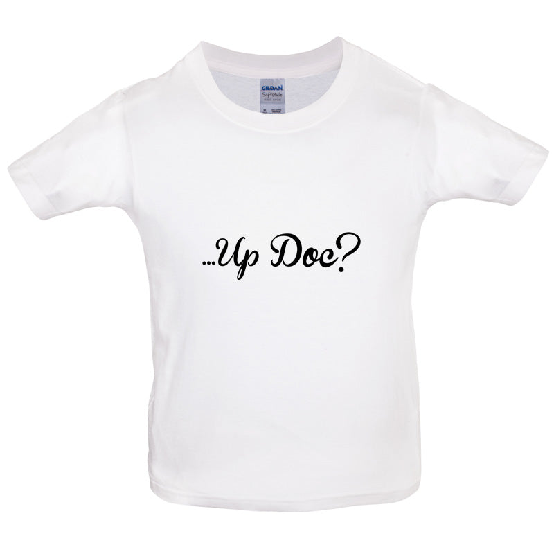 ...Up Doc Kids T Shirt