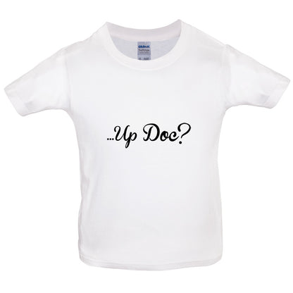 ...Up Doc Kids T Shirt