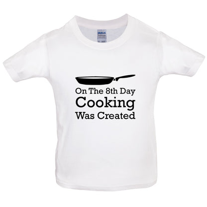 On The 8th Day Cooking Was Created Kids T Shirt