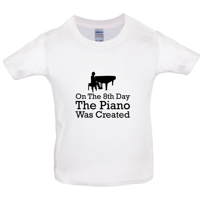 On The 8th Day The Piano Was Created Kids T Shirt