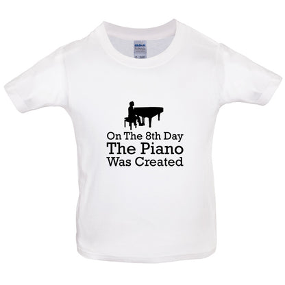 On The 8th Day The Piano Was Created Kids T Shirt