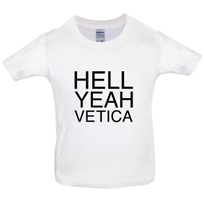 Hell Yeah Vetica Kids T Shirt