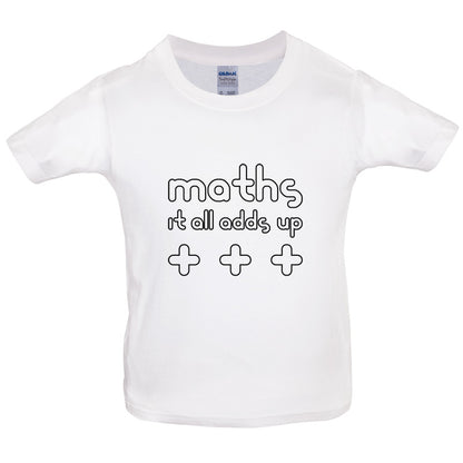 Maths It All Adds Up Kids T Shirt