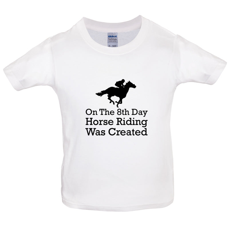 On The 8th Day Horse Riding Was Created Kids T Shirt