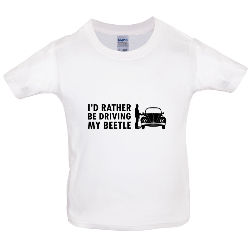 I'd Rather Be Driving My Beetle Kids T Shirt