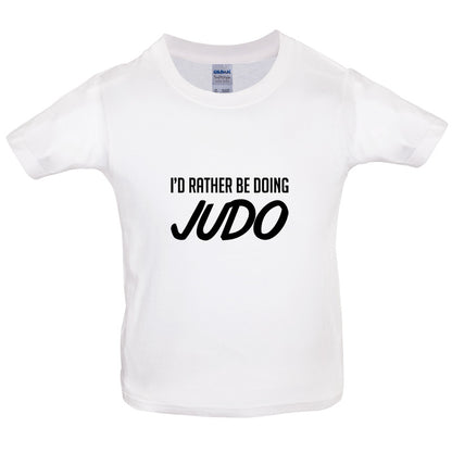 I'd Rather Be Doing Judo Kids T Shirt