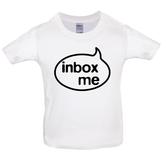 Inbox Me Kids T Shirt