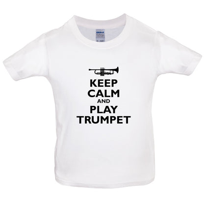 Keep Calm and Play Trumpet Kids T Shirt