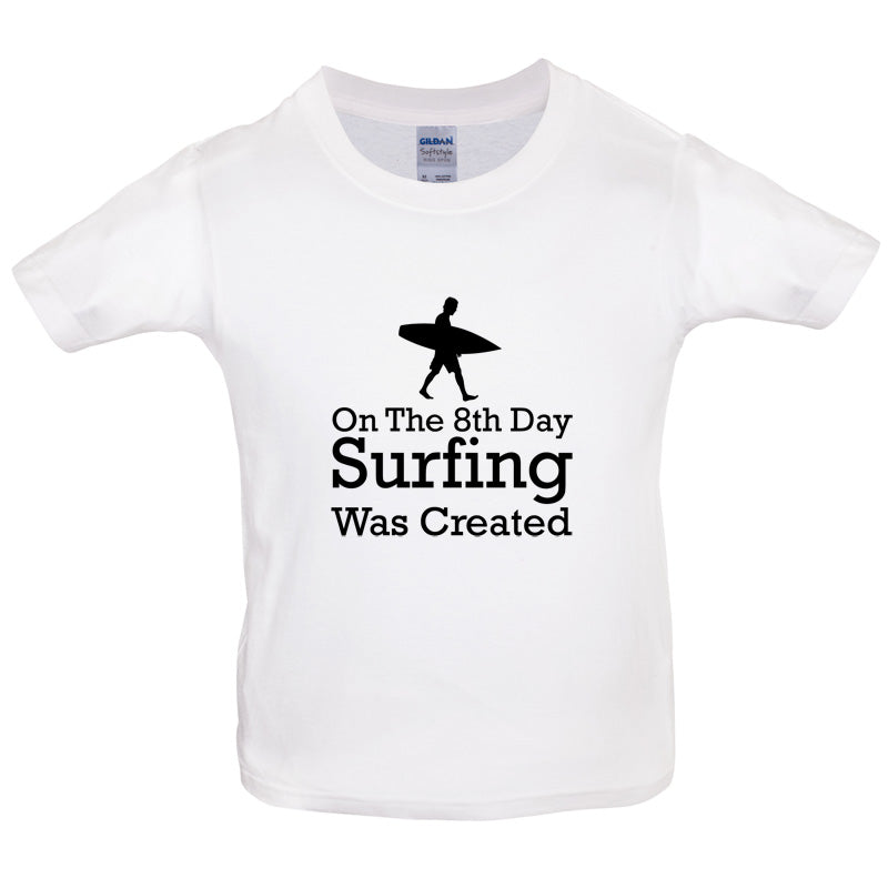 On The 8th Day Surfing Was Created Kids T Shirt